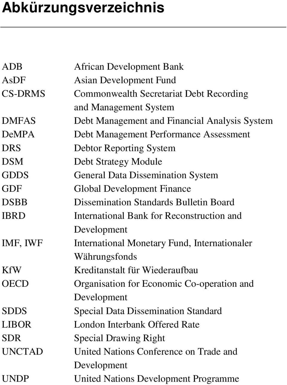 System Global Development Finance Dissemination Standards Bulletin Board International Bank for Reconstruction and Development International Monetary Fund, Internationaler Währungsfonds Kreditanstalt