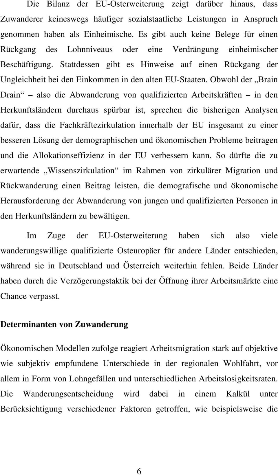 Stattdessen gibt es Hinweise auf einen Rückgang der Ungleichheit bei den Einkommen in den alten EU-Staaten.