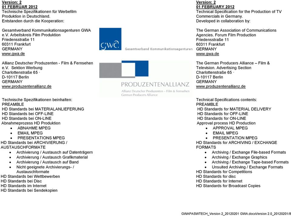 produzentenallianz.de Version: 2 01 FEBRUARY 2012 Technical Specification for the Production of TV Commercials in Germany.