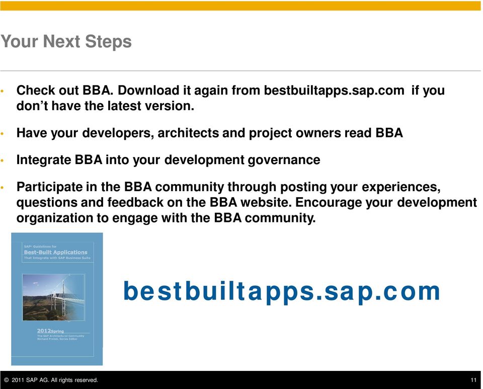 Participate in the BBA community through posting your experiences, questions and feedback on the BBA website.