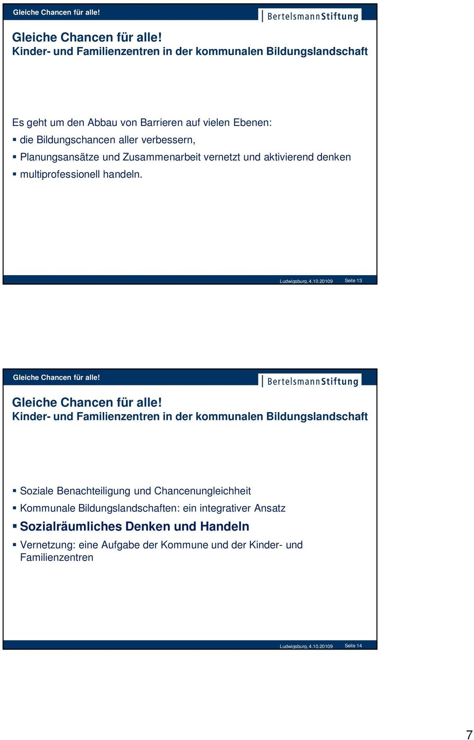 Seite 13 Soziale Benachteiligung und Chancenungleichheit Kommunale Bildungslandschaften: ein