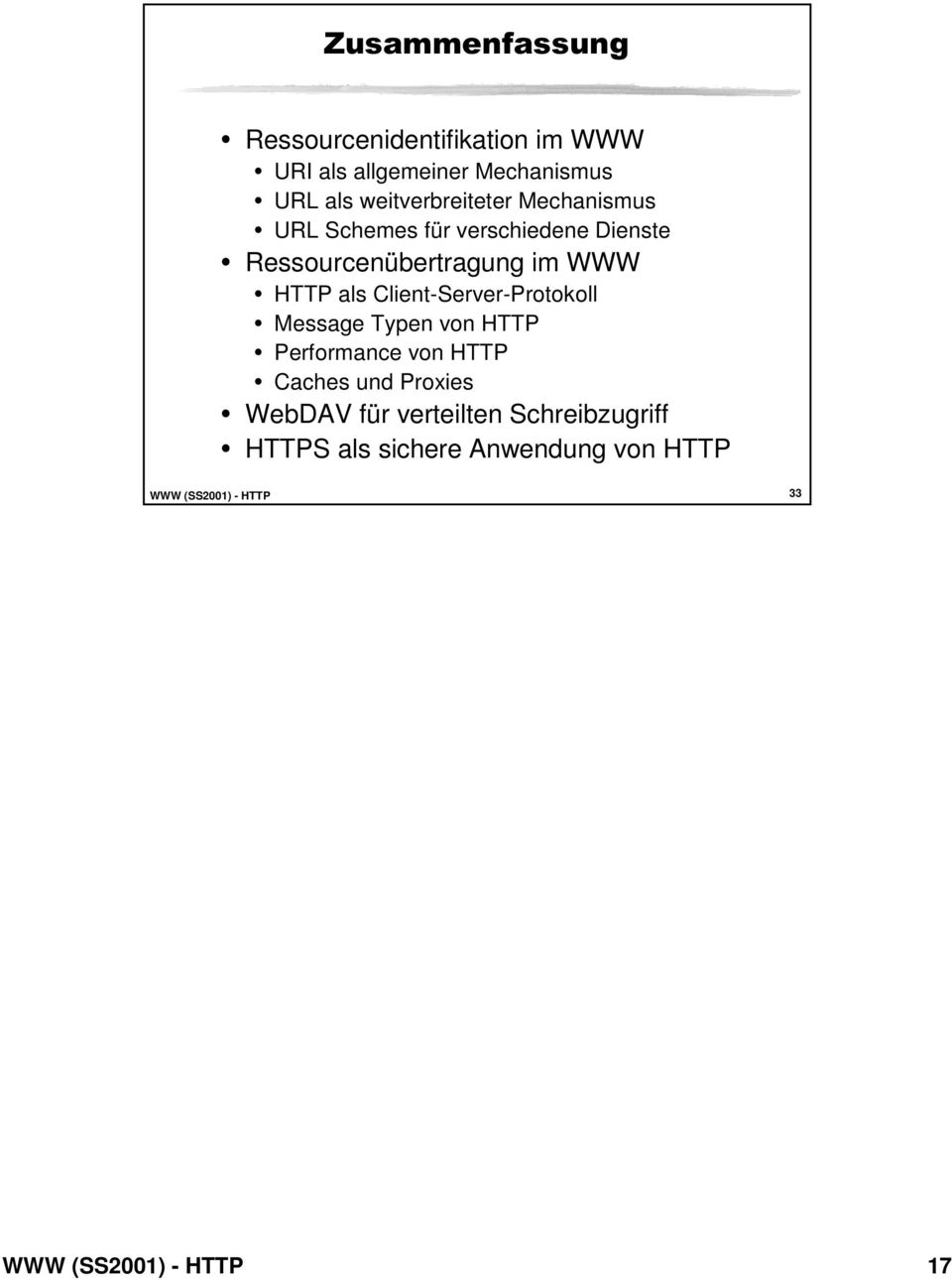 WWW y HTTP als Client-Server-Protokoll y Message Typen von HTTP y Performance von HTTP y