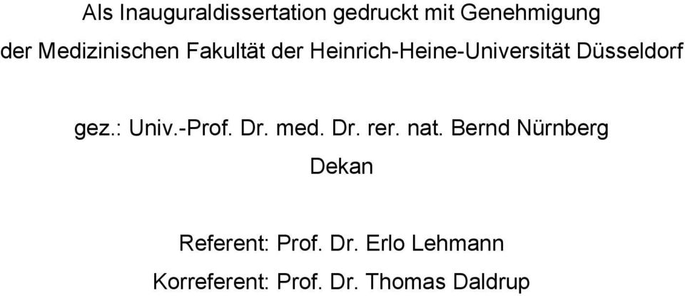 Düsseldorf gez.: Univ.-Prof. Dr. med. Dr. rer. nat.