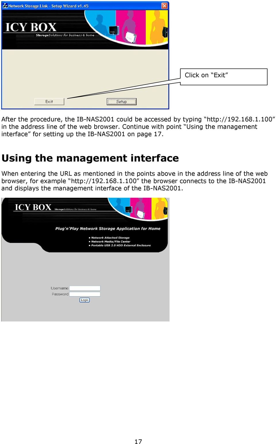 Using the management interface When entering the URL as mentioned in the points above in the address line of the web
