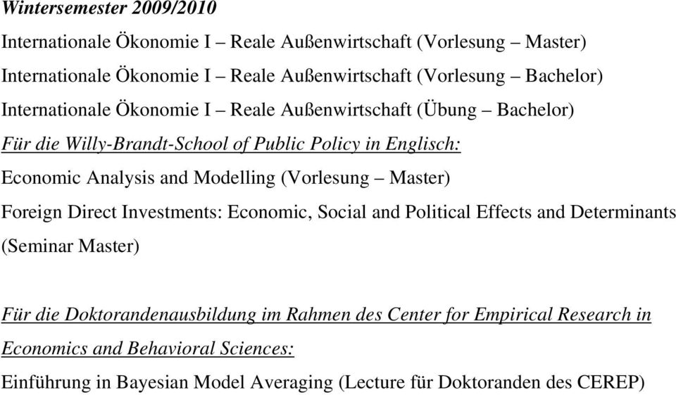 Modelling (Vorlesung Master) Foreign Direct Investments: Economic, Social and Political Effects and Determinants (Seminar Master) Für die