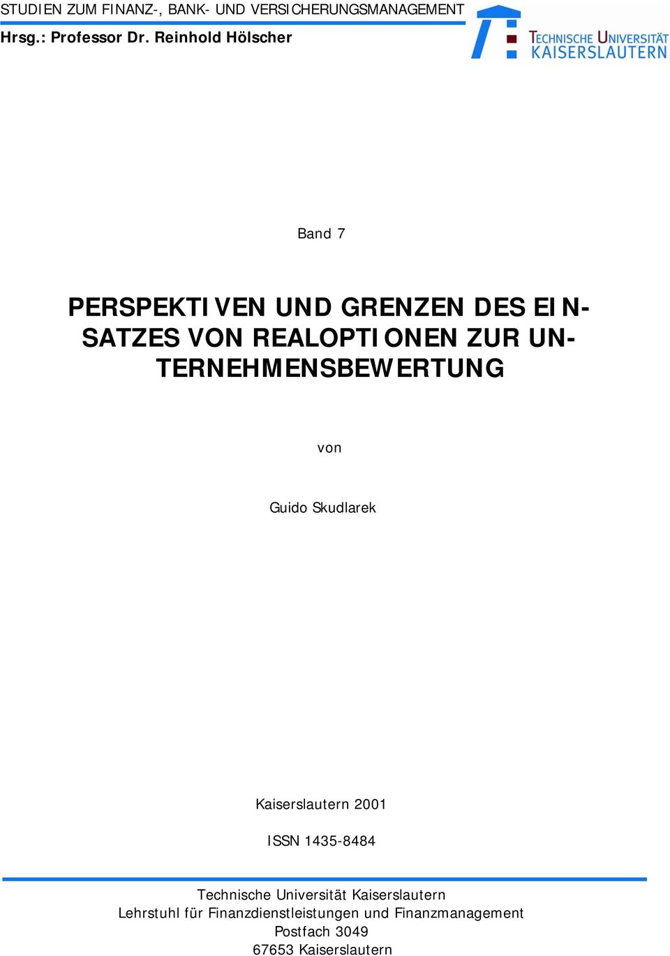 TERNEHMENSBEWERTUNG von Guido Skudlarek Kaiserslautern 2001 ISSN 1435-8484 Technische