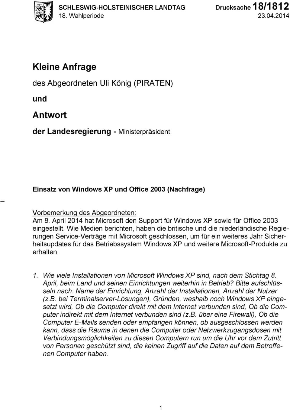 April 2014 hat Microsoft den Support für Windows XP sowie für Office 2003 eingestellt.