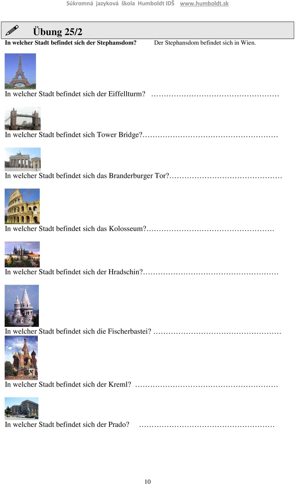 In welcher Stadt befindet sich das Branderburger Tor? In welcher Stadt befindet sich das Kolosseum?