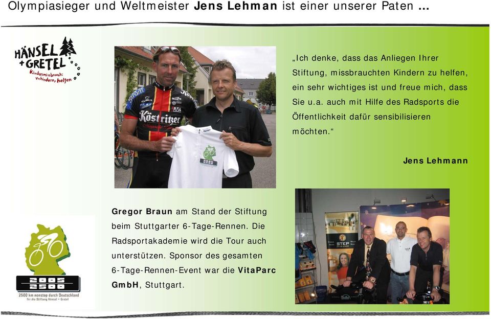 Jens Lehmann Gregor Braun am Stand der Stiftung beim Stuttgarter 6-Tage-Rennen.
