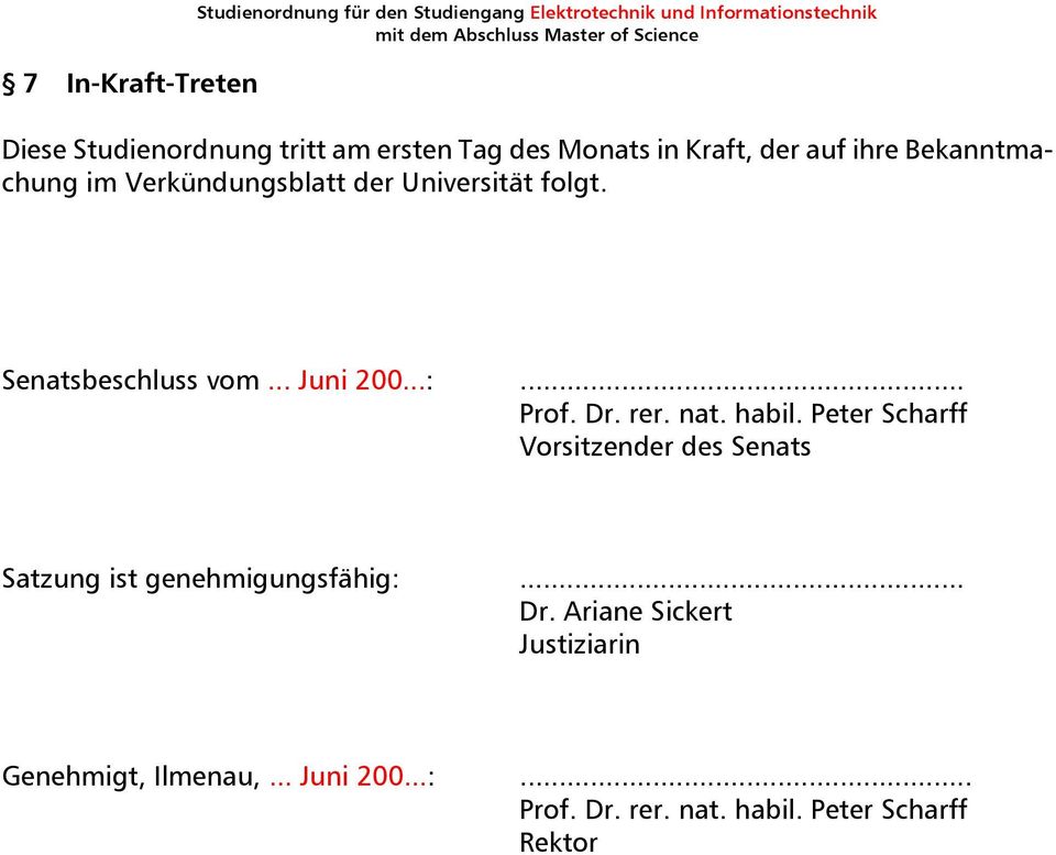 Senatsbeschluss vom... Juni 200...:... Prof. Dr. rer. nat. habil.