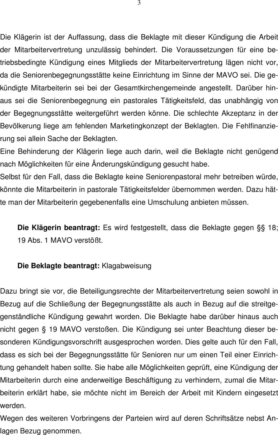 Die gekündigte Mitarbeiterin sei bei der Gesamtkirchengemeinde angestellt.