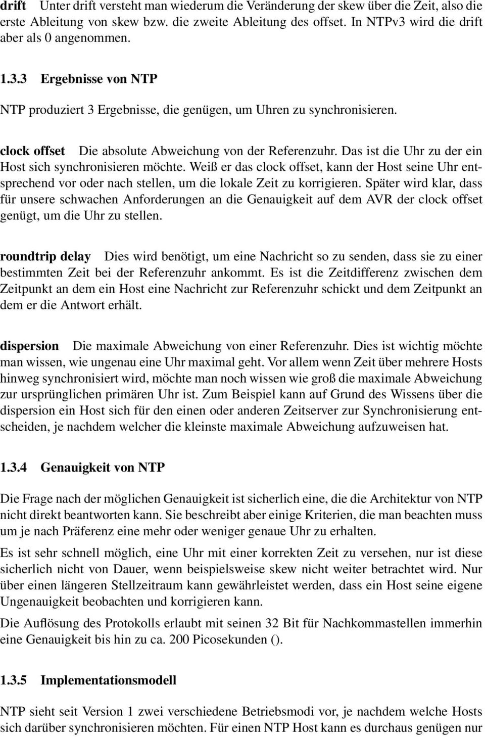 Das ist die Uhr zu der ein Host sich synchronisieren möchte. Weiß er das clock offset, kann der Host seine Uhr entsprechend vor oder nach stellen, um die lokale Zeit zu korrigieren.