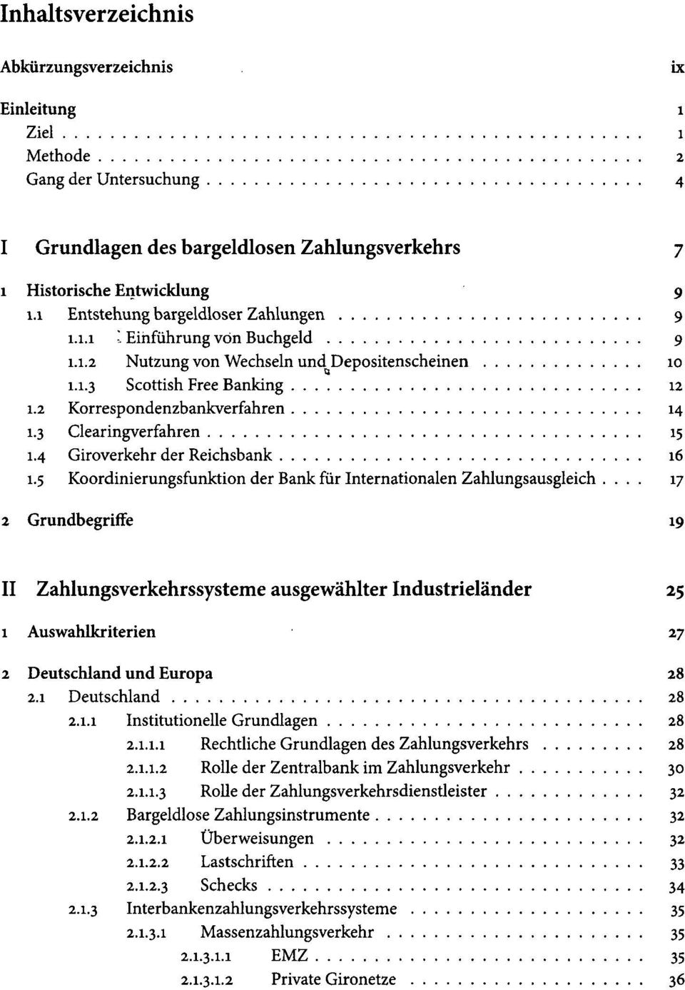 3 Clearingverfahren 15 1.4 Giroverkehr der Reichsbank 16 1.5 Koordinierungsfunktion der Bank für Internationalen Zahlungsausgleich.