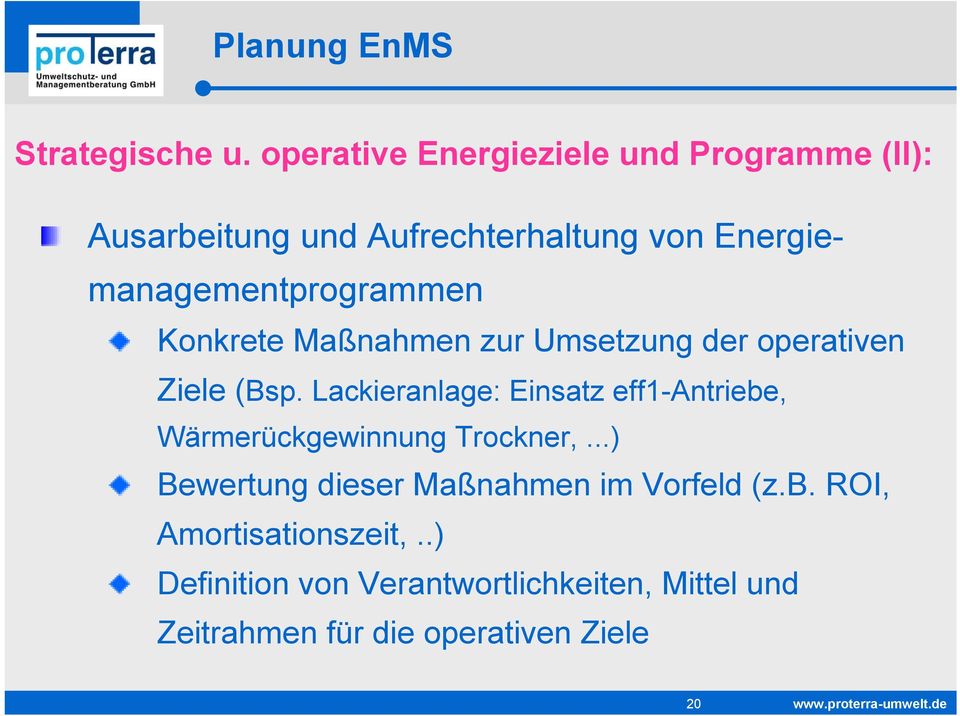 Energiemanagementprogrammen Konkrete Maßnahmen zur Umsetzung der operativen Ziele (Bsp.