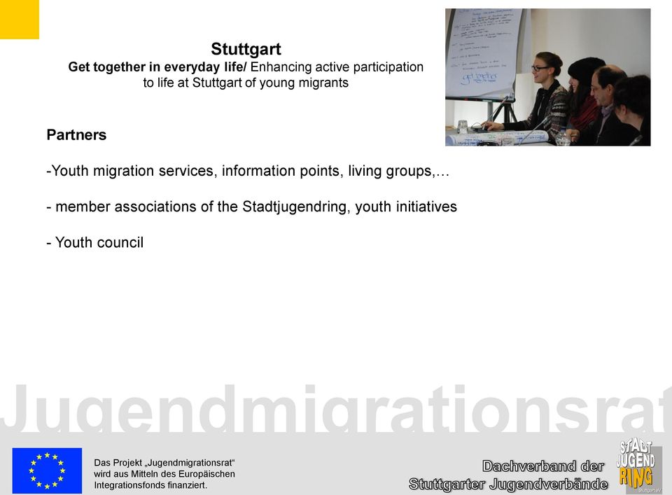 -Youth migration services, information points, living groups, -