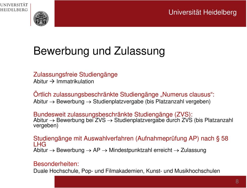 bei ZVS Studienplatzvergabe durch ZVS (bis Platzanzahl vergeben) Studiengänge mit Auswahlverfahren (Aufnahmeprüfung AP) nach 58 LHG