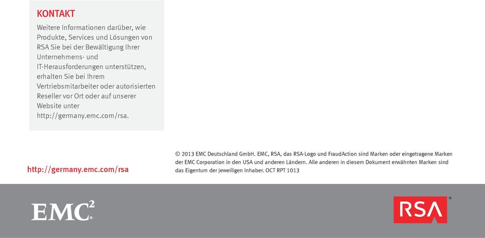 http://germany.emc.com/rsa. http://germany.emc.com/rsa 2013 EMC Deutschland GmbH.