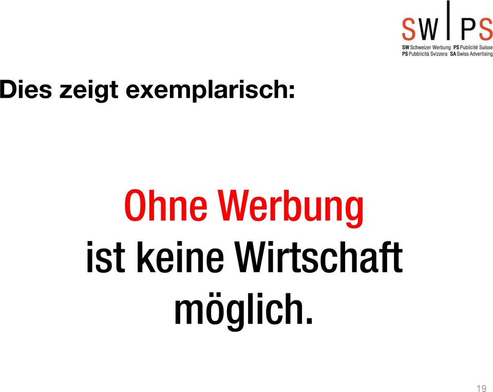 Ohne Werbung ist