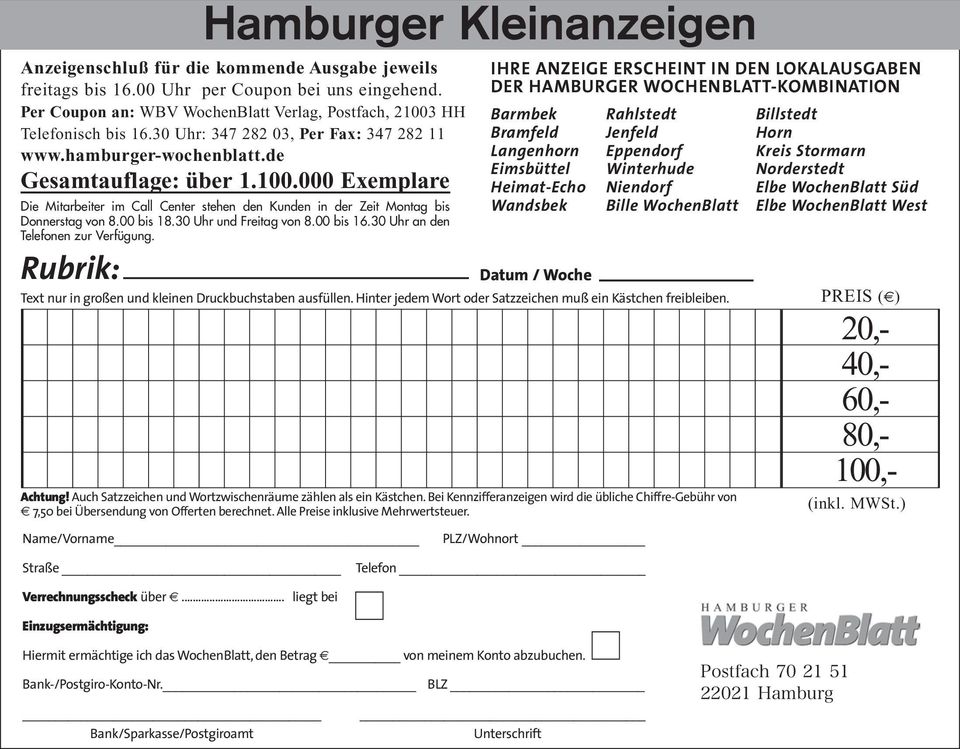 000 Exemplare Hamburger Kleinanzeigen Die Mitarbeiter im Call Center stehen den Kunden in der Zeit Montag bis Donnerstag von 8.00 bis 18.30 Uhr und Freitag von 8.00 bis 16.