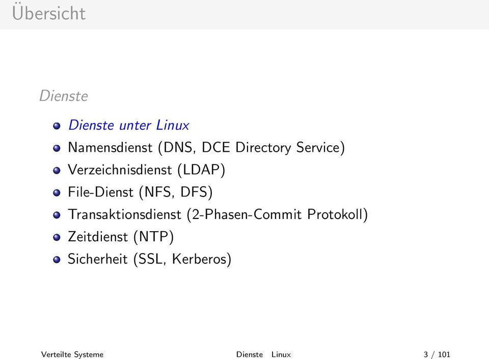 Verzeichnisdienst (LDAP) File-Dienst (NFS, DFS)