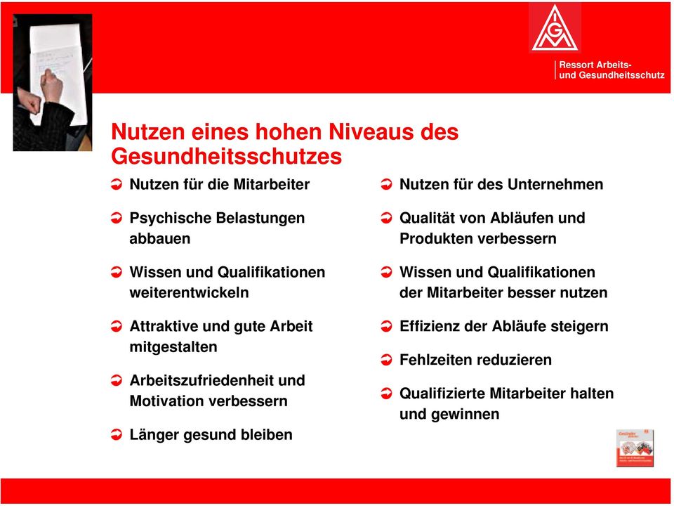 Motivation verbessern Länger gesund bleiben Qualität von Abläufen und Produkten verbessern Wissen und Qualifikationen