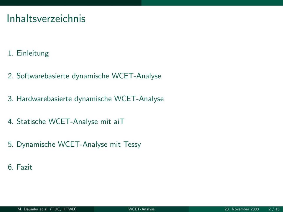 Hardwarebasierte dynamische WCET-Analyse 4.