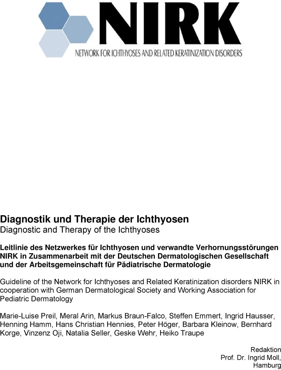 NIRK in cooperation with German Dermatological Society and Working Association for Pediatric Dermatology Marie-Luise Preil, Meral Arin, Markus Braun-Falco, Steffen Emmert, Ingrid