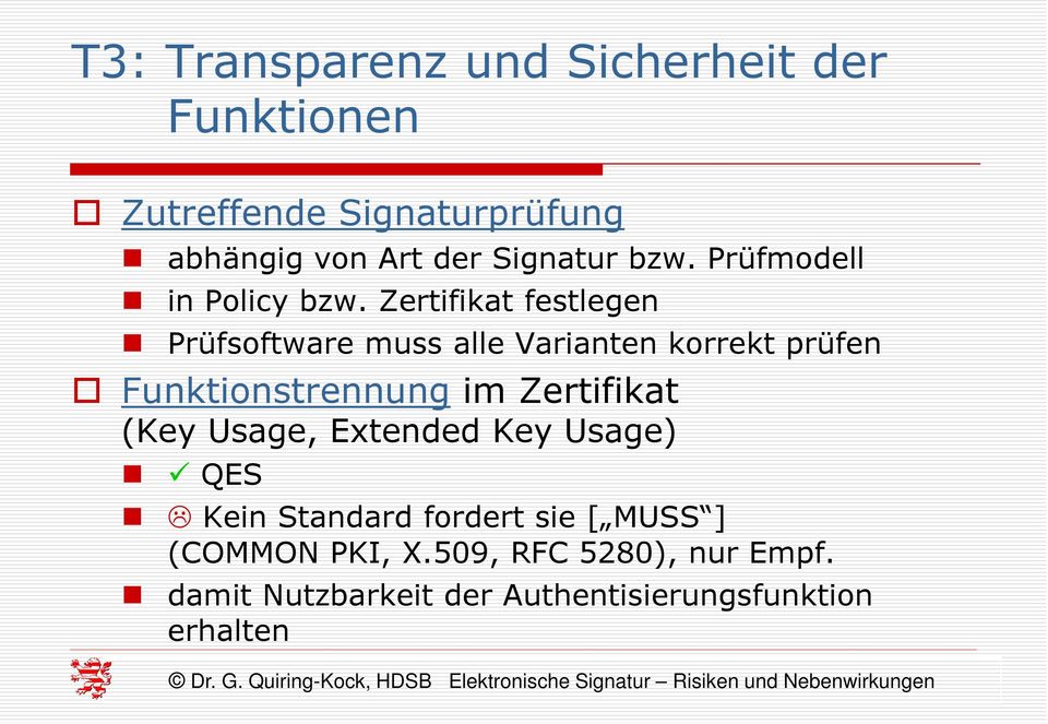 Zertifikat festlegen Prüfsoftware muss alle Varianten korrekt prüfen Funktionstrennung im Zertifikat