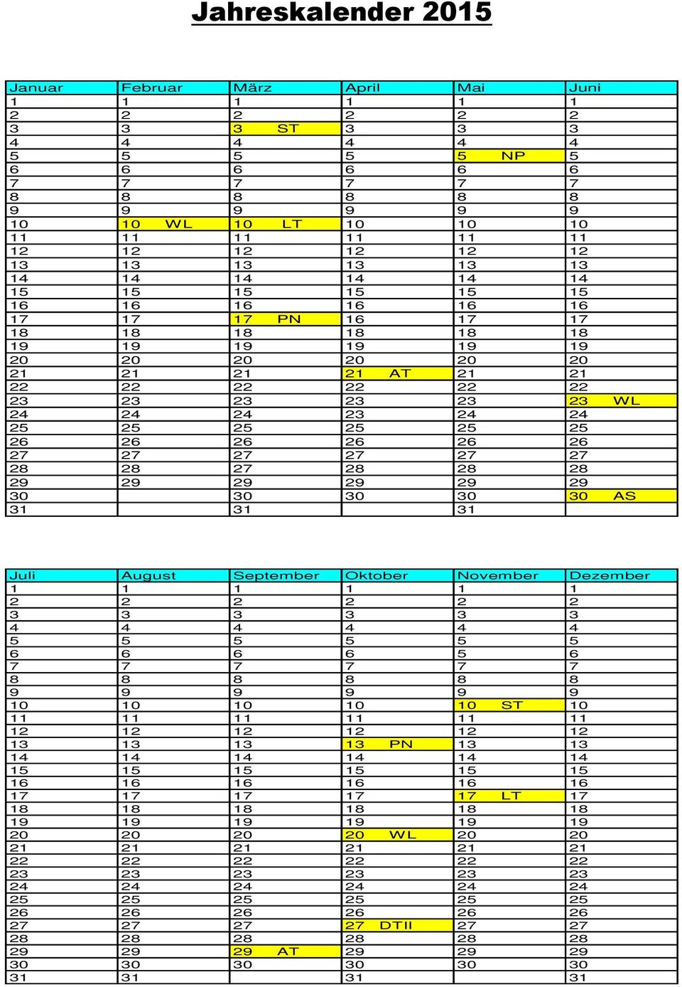 22 22 22 22 22 22 23 23 23 23 23 23 WL 24 24 24 23 24 24 25 25 25 25 25 25 26 26 26 26 26 26 27 27 27 27 27 27 28 28 27 28 28 28 29 29 29 29 29 29 30 30 30 30 30 AS 31 31 31 Juli August September