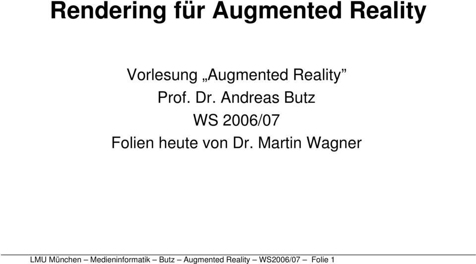 Andreas Butz WS 2006/07 Folien heute von Dr.