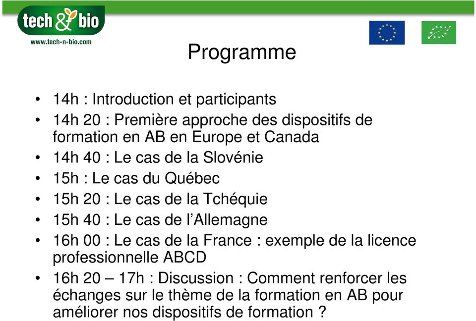 cas de l Allemagne 16h 00 : Le cas de la France : exemple de la licence professionnelle ABCD 16h 20 17h :