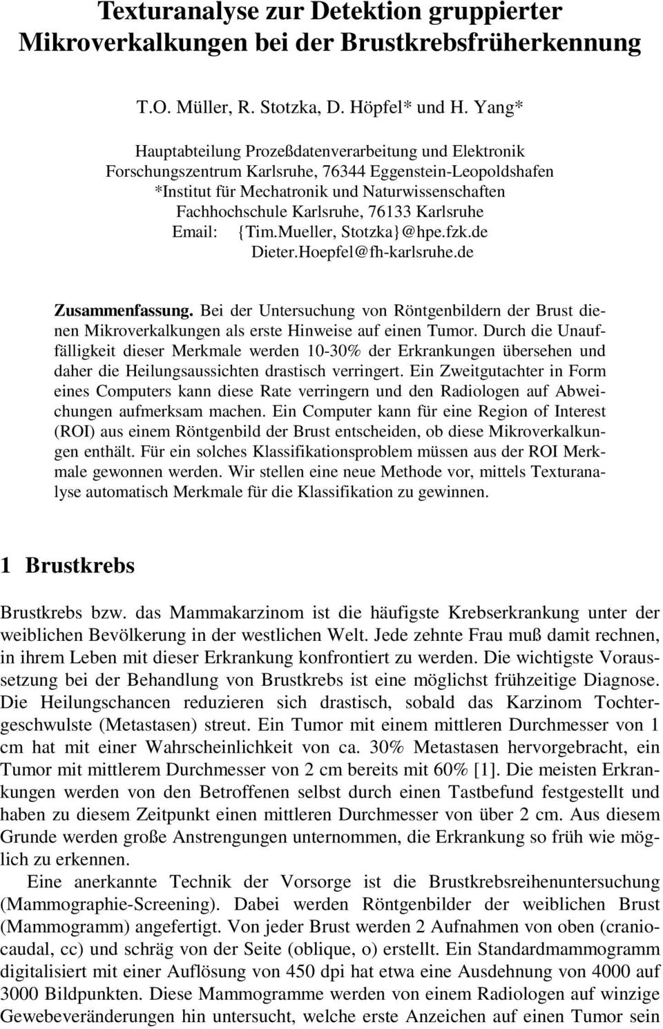 76133 Karlsruhe Email: {Tim.Mueller, Stotzka}@hpe.fzk.de Dieter.Hoepfel@fh-karlsruhe.de Zusammenfassung.