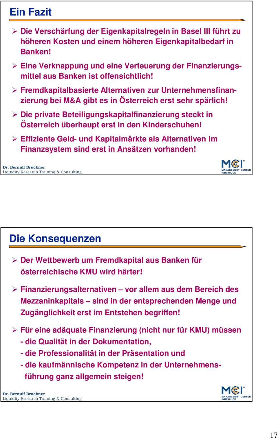 Fremdkapitalbasierte Alternativen zur Unternehmensfinanzierung bei M&A gibt es in Österreich erst sehr spärlich!