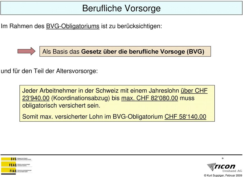 Arbeitnehmer in der Schweiz mit einem Jahreslohn über CHF 23 940.