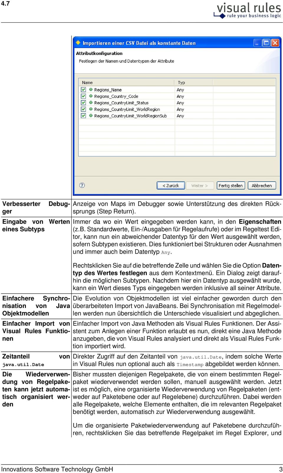 Dies funktioniert bei Strukturen oder Ausnahmen und immer auch beim Datentyp Any.