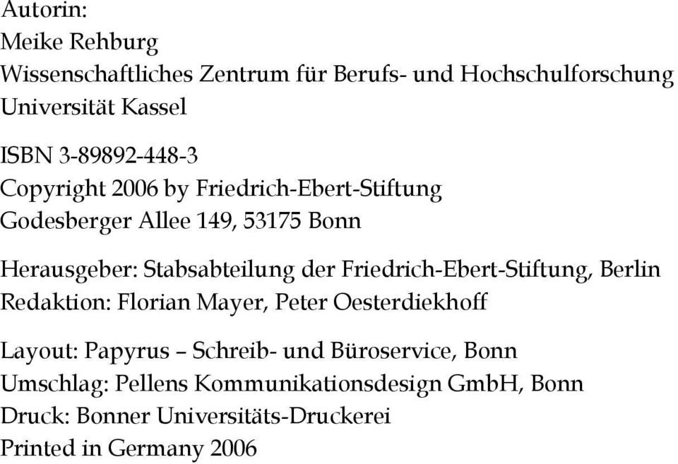Stabsabteilung der Friedrich-Ebert-Stiftung, Berlin Redaktion: Florian Mayer, Peter Oesterdiekhoff Layout: Papyrus