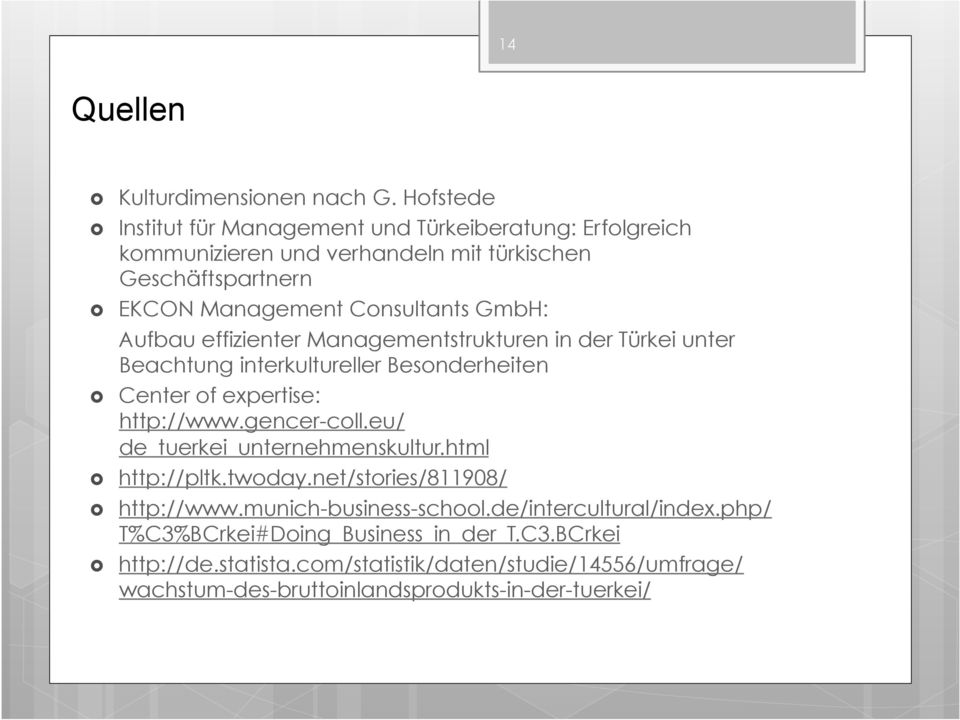 GmbH: Aufbau effizienter Managementstrukturen in der Türkei unter Beachtung interkultureller Besonderheiten Center of expertise: http://www.gencer-coll.