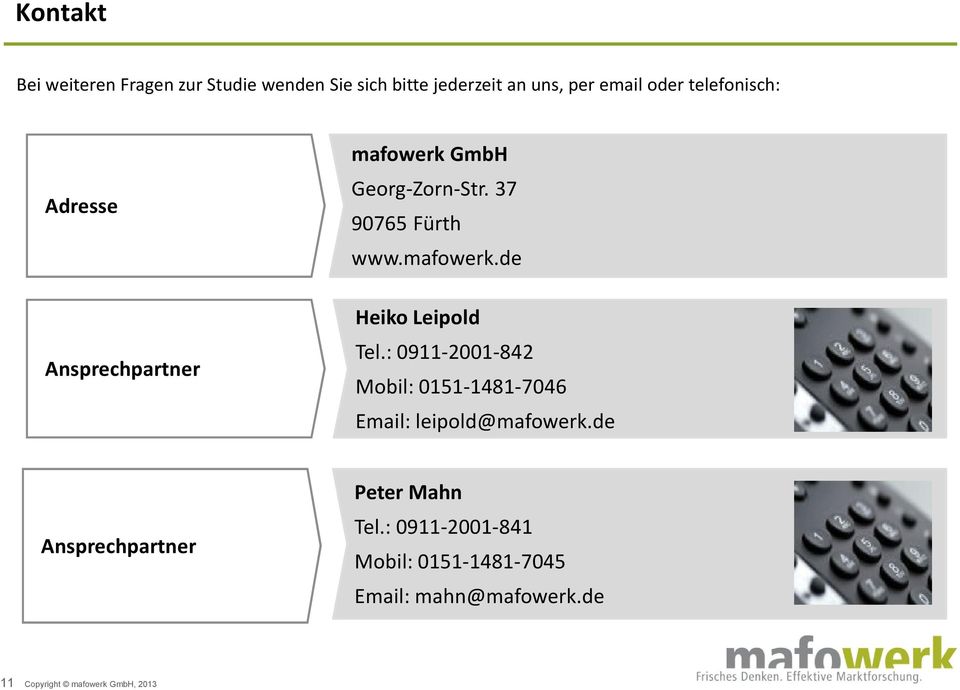 : 0911-2001-842 Mobil: 0151-1481-7046 Email: leipold@mafowerk.de Ansprechpartner Peter Mahn Tel.