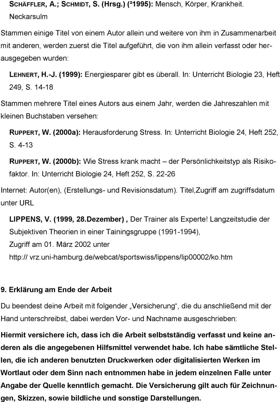 LEHNERT, H.-J. (1999): Energiesparer gibt es überall. In: Unterricht Biologie 23, Heft 249, S.