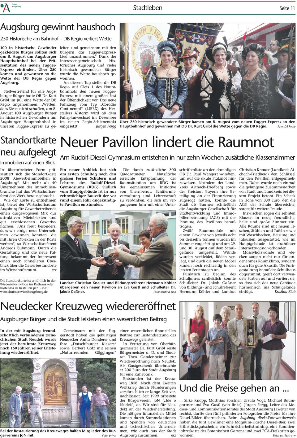Stellvertretend für alle Augsburger Bürger hatte OB Dr. Kurt Gribl im Juli eine Wette der DB Regio angenommen: Wetten, dass Sie es nicht schaffen, am 8.
