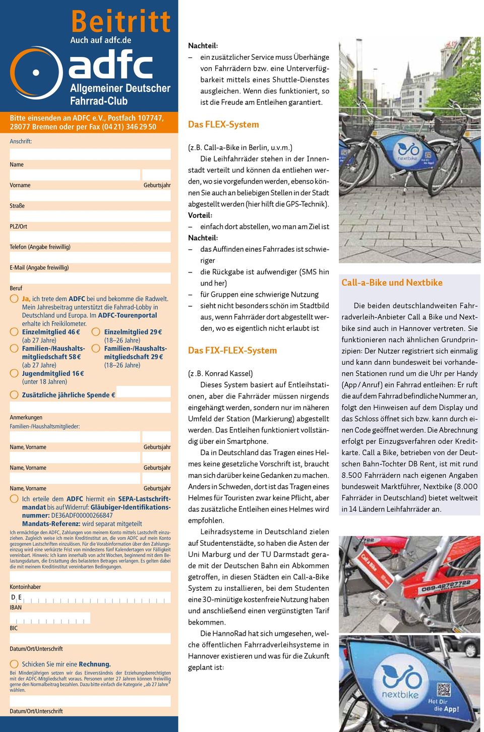 bei und bekomme die Radwelt. Mein Jahresbeitrag unterstützt die Fahrrad-Lobby in Deutschland und Europa. Im ADFC-Tourenportal erhalte ich Freikilometer.