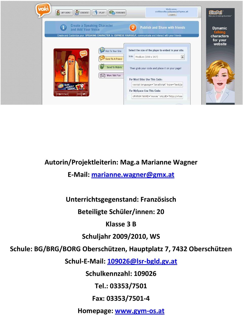 2009/2010, WS Schule: BG/BRG/BORG Oberschützen, Hauptplatz 7, 7432 Oberschützen