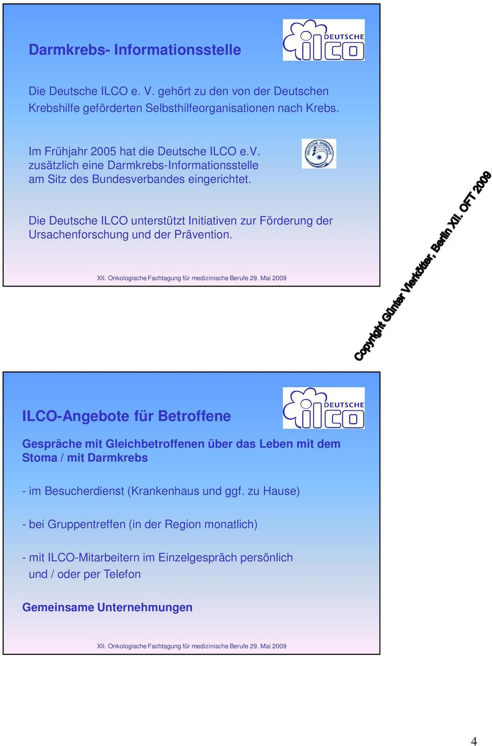 Die Deutsche ILCO unterstützt Initiativen zur Förderung der Ursachenforschung und der Prävention.
