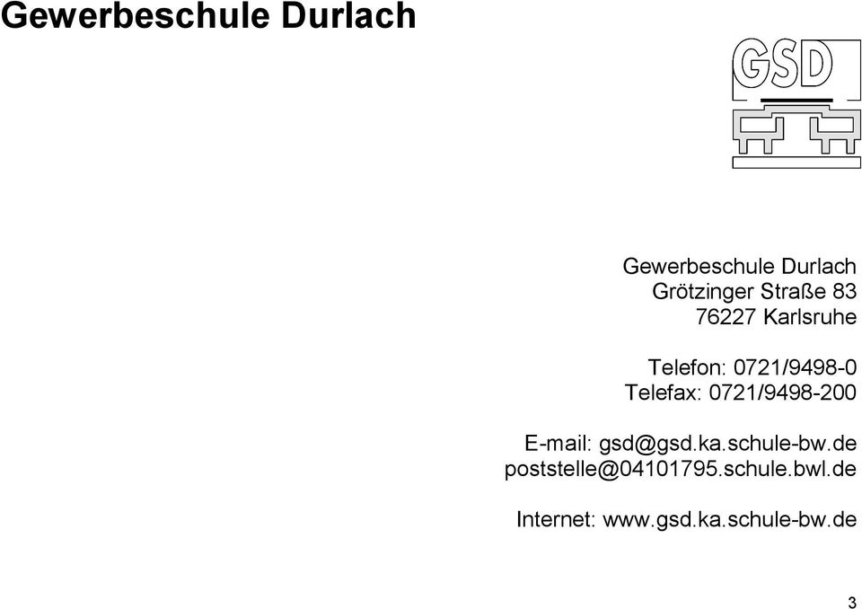 0721/9498-200 E-mail: gsd@gsd.ka.schule-bw.