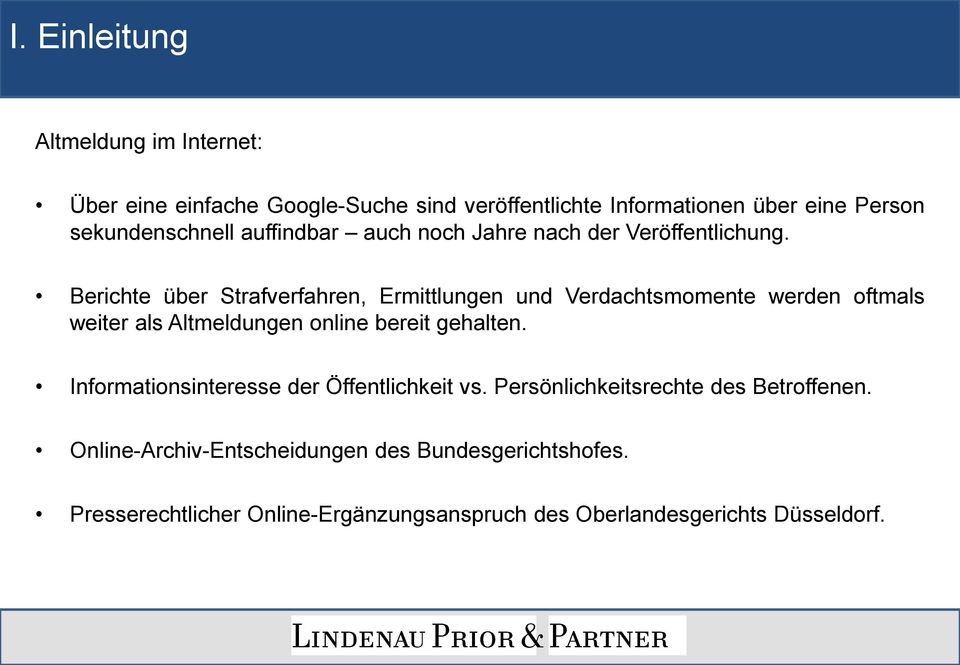 Berichte über Strafverfahren, Ermittlungen und Verdachtsmomente werden oftmals weiter als Altmeldungen online bereit gehalten.