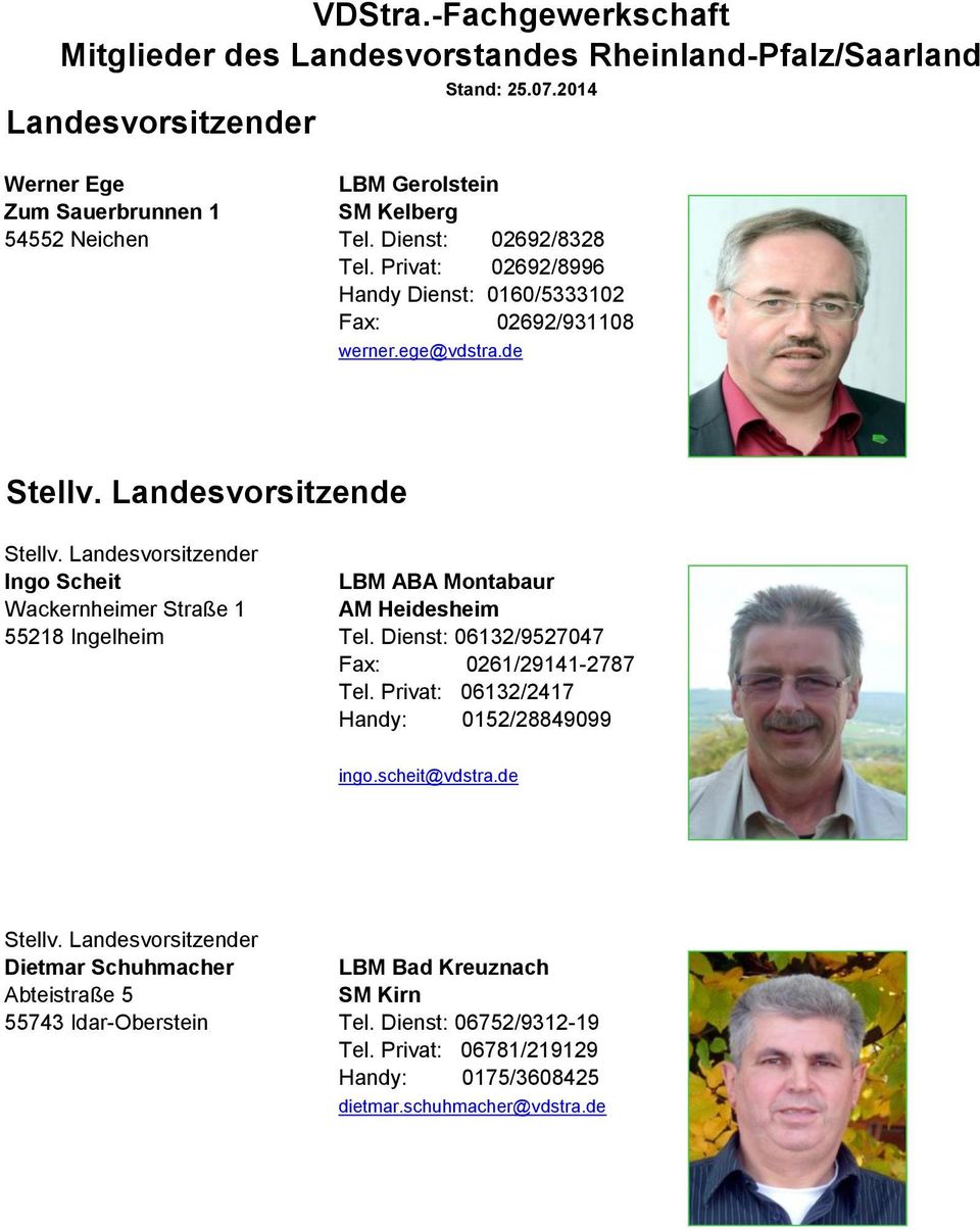 Landesvorsitzender Ingo Scheit LBM ABA Montabaur Wackernheimer Straße 1 AM Heidesheim 55218 Ingelheim Tel. Dienst: 06132/9527047 Fax: 0261/29141-2787 Tel.