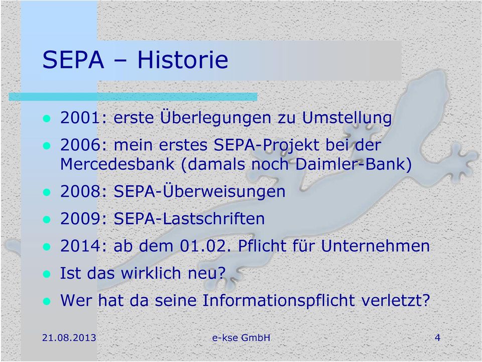 SEPA-Überweisungen 2009: SEPA-Lastschriften 2014: ab dem 01.02.