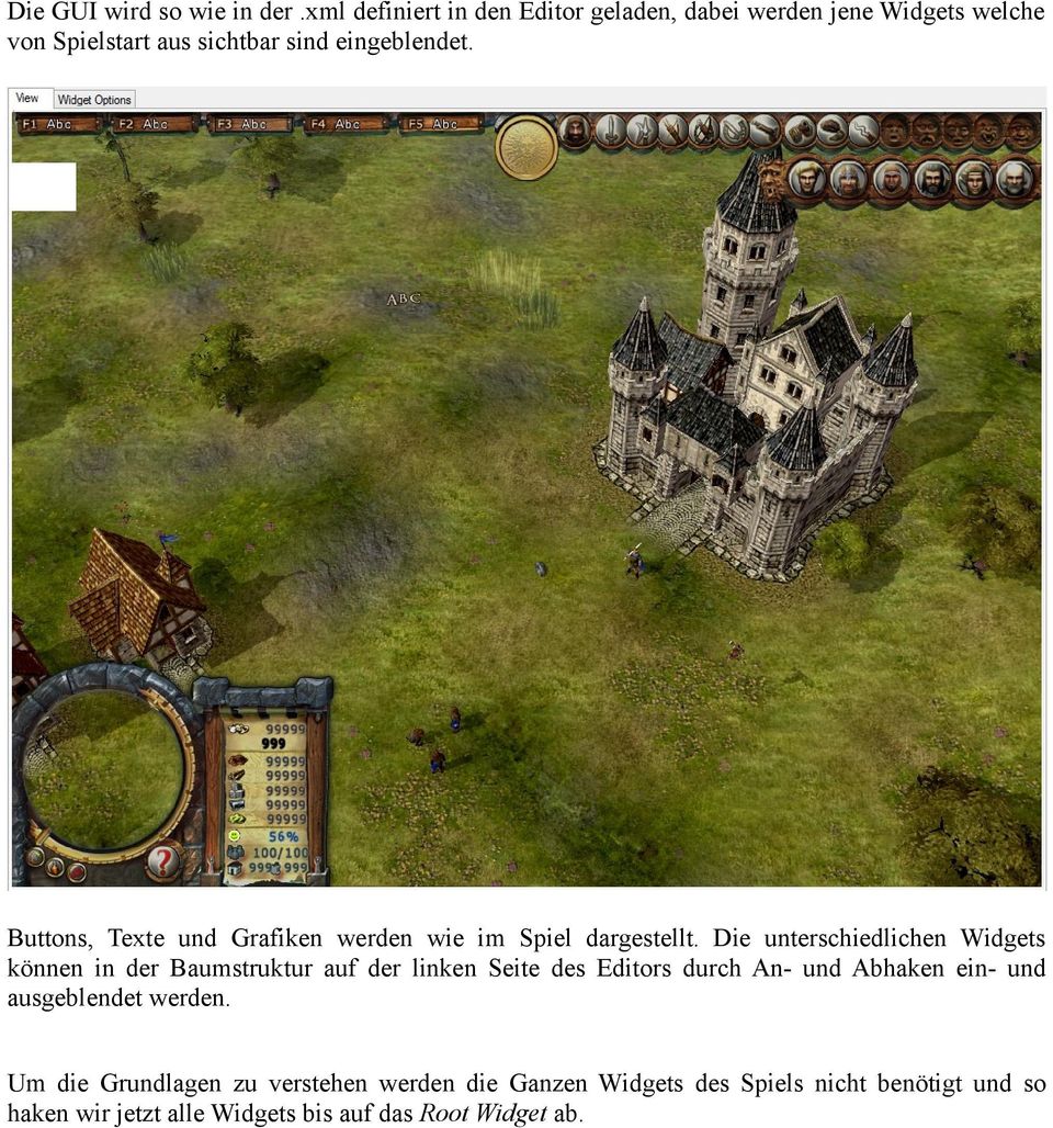 Buttons, Texte und Grafiken werden wie im Spiel dargestellt.