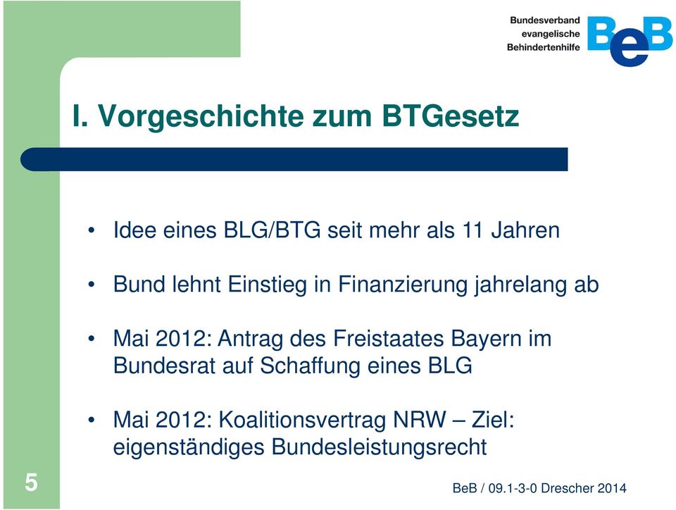 Antrag des Freistaates Bayern im Bundesrat auf Schaffung eines BLG 5