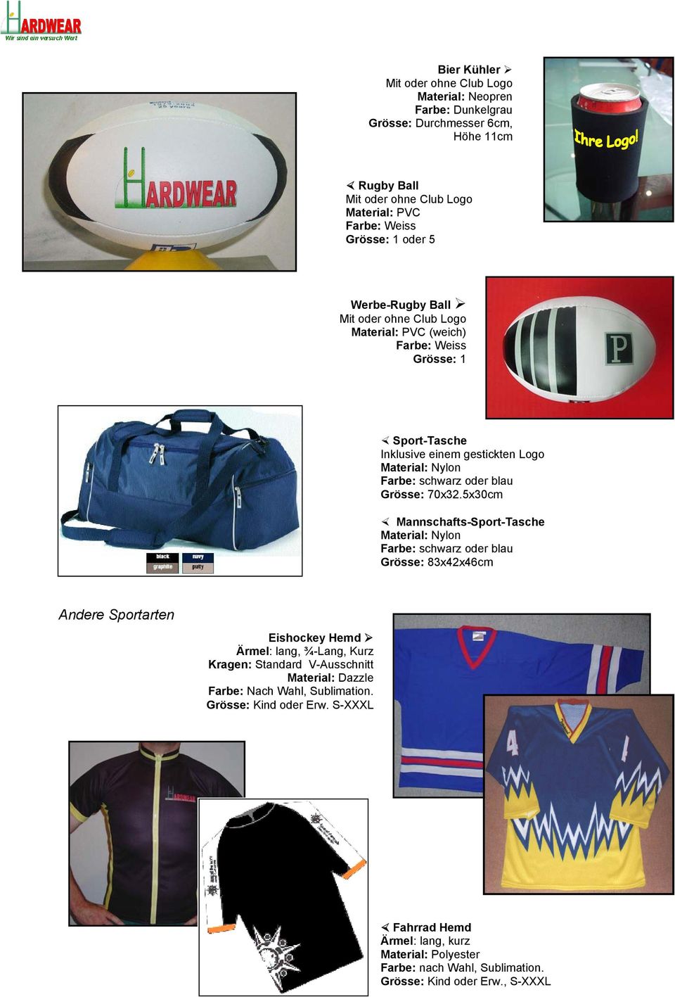 5x30cm Mannschafts-Sport-Tasche Material: Nylon Farbe: schwarz oder blau Grösse: 83x42x46cm Andere Sportarten Eishockey Hemd Ärmel: lang, ¾-Lang, Kurz